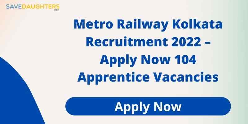 Metro Railway Kolkata Recruitment 2022 Metro Railway Kolkata Job 